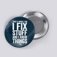 I Fix Stuff And I Know Things Mechanic Button