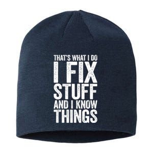 I Fix Stuff And I Know Things Mechanic Sustainable Beanie