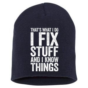 I Fix Stuff And I Know Things Mechanic Short Acrylic Beanie