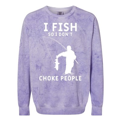 I Fish So I Don't Choke People Women Funny Fishing Colorblast Crewneck Sweatshirt