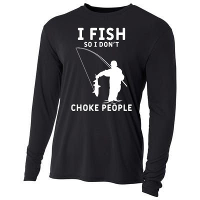 I Fish So I Don't Choke People Women Funny Fishing Cooling Performance Long Sleeve Crew