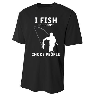 I Fish So I Don't Choke People Women Funny Fishing Performance Sprint T-Shirt