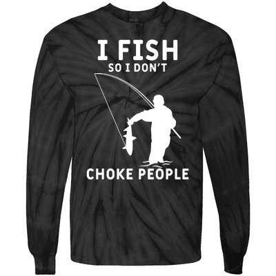 I Fish So I Don't Choke People Women Funny Fishing Tie-Dye Long Sleeve Shirt