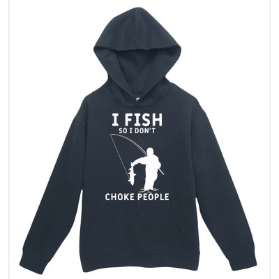 I Fish So I Don't Choke People Women Funny Fishing Urban Pullover Hoodie