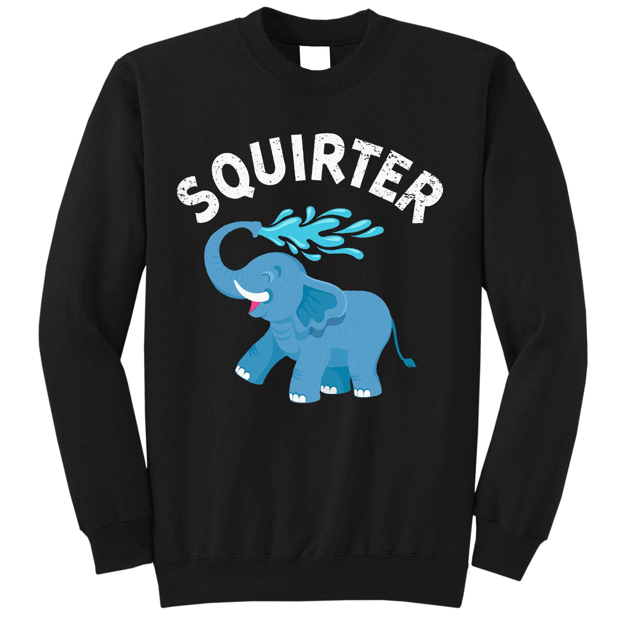 Inappropriate Funny Squirter Embarrassing Sweatshirt