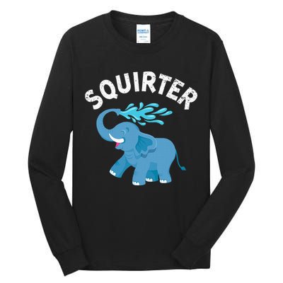 Inappropriate Funny Squirter Embarrassing Tall Long Sleeve T-Shirt