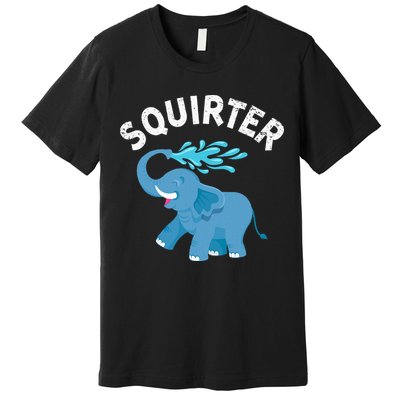 Inappropriate Funny Squirter Embarrassing Premium T-Shirt