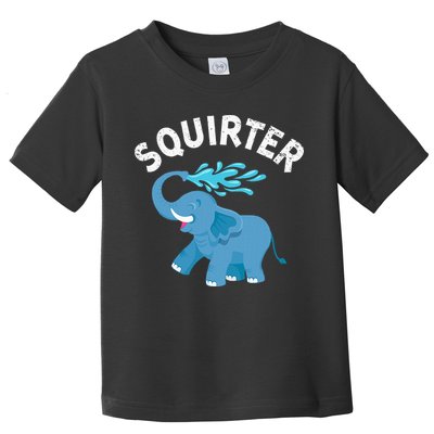 Inappropriate Funny Squirter Embarrassing Toddler T-Shirt