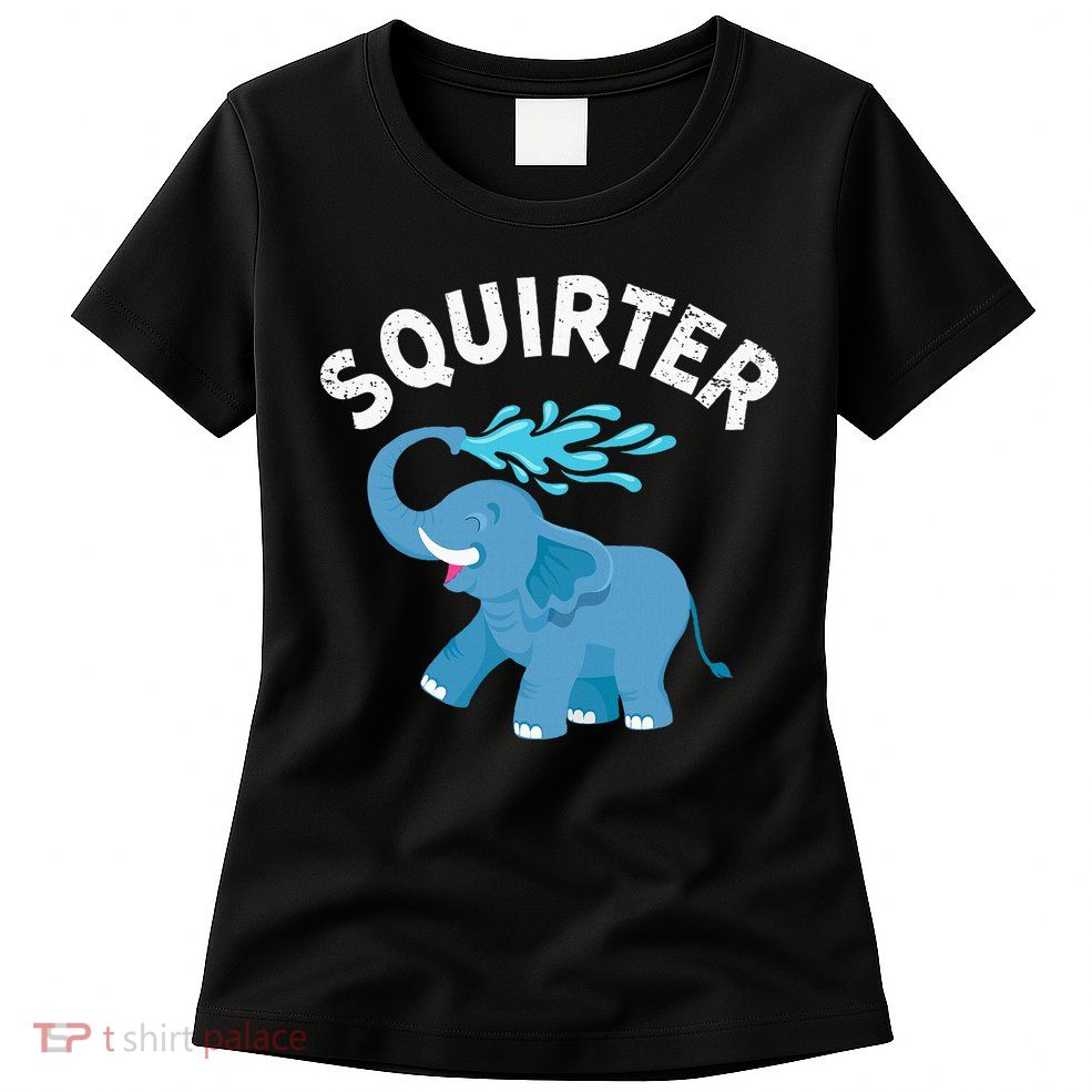 Inappropriate Funny Squirter Embarrassing Womens T-Shirt
