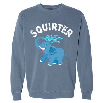 Inappropriate Funny Squirter Embarrassing Garment-Dyed Sweatshirt