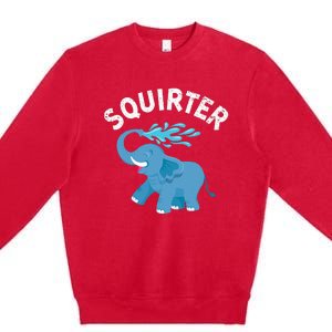 Inappropriate Funny Squirter Embarrassing Premium Crewneck Sweatshirt