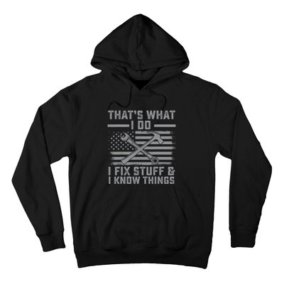 I Fix Stuff And I Know Things US Flag 4th of July Patriot Hoodie