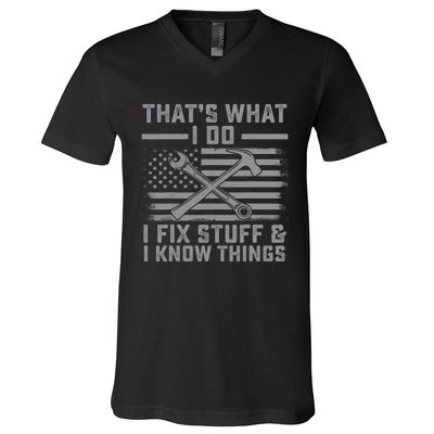 I Fix Stuff And I Know Things US Flag 4th of July Patriot V-Neck T-Shirt