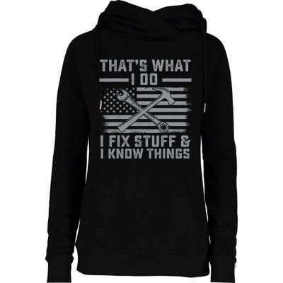 I Fix Stuff And I Know Things US Flag 4th of July Patriot Womens Funnel Neck Pullover Hood