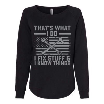 I Fix Stuff And I Know Things US Flag 4th of July Patriot Womens California Wash Sweatshirt