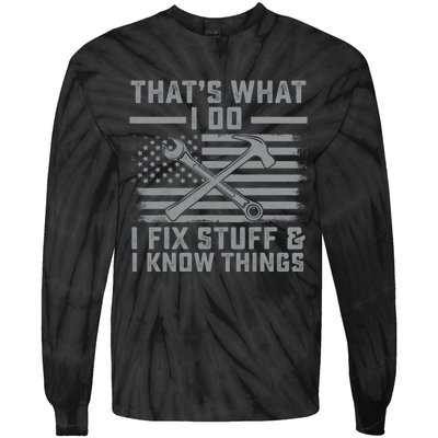 I Fix Stuff And I Know Things US Flag 4th of July Patriot Tie-Dye Long Sleeve Shirt