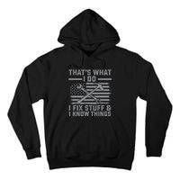 I Fix Stuff And I Know Things US Flag 4th of July Patriot Tall Hoodie