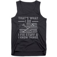 I Fix Stuff And I Know Things US Flag 4th of July Patriot Tank Top