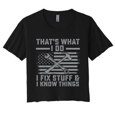 I Fix Stuff And I Know Things US Flag 4th of July Patriot Women's Crop Top Tee