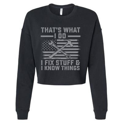 I Fix Stuff And I Know Things US Flag 4th of July Patriot Cropped Pullover Crew