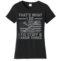 I Fix Stuff And I Know Things US Flag 4th of July Patriot Women's T-Shirt