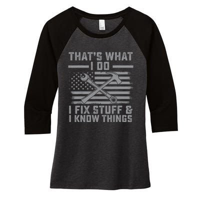 I Fix Stuff And I Know Things US Flag 4th of July Patriot Women's Tri-Blend 3/4-Sleeve Raglan Shirt