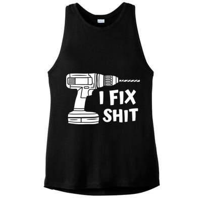 I Fix Shit Meaningful Gift Handy Fixed It Tools Mr Fix It Funny Great Gift Ladies PosiCharge Tri-Blend Wicking Tank