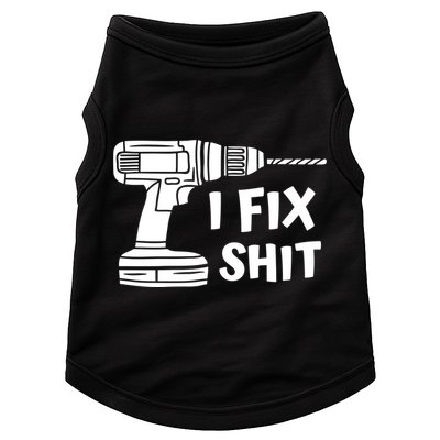 I Fix Shit Meaningful Gift Handy Fixed It Tools Mr Fix It Funny Great Gift Doggie Tank