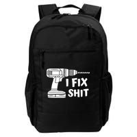 I Fix Shit Meaningful Gift Handy Fixed It Tools Mr Fix It Funny Great Gift Backpack