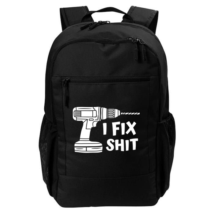 I Fix Shit Meaningful Gift Handy Fixed It Tools Mr Fix It Funny Great Gift Backpack