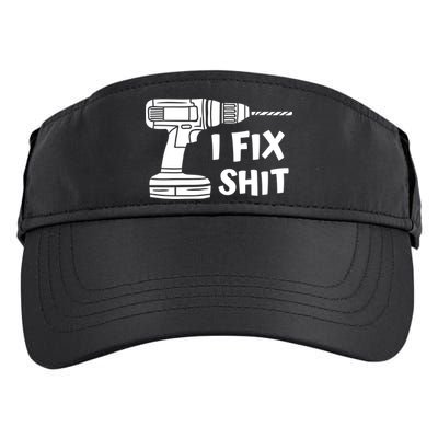 I Fix Shit Meaningful Gift Handy Fixed It Tools Mr Fix It Funny Great Gift Adult Drive Performance Visor