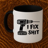 I Fix Shit Meaningful Gift Handy Fixed It Tools Mr Fix It Funny Great Gift Mug