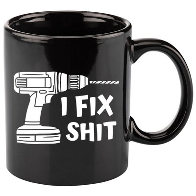 I Fix Shit Meaningful Gift Handy Fixed It Tools Mr Fix It Funny Great Gift 11oz C Handle Ceramic Mug