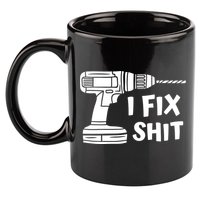 I Fix Shit Meaningful Gift Handy Fixed It Tools Mr Fix It Funny Great Gift 11oz C Handle Ceramic Mug