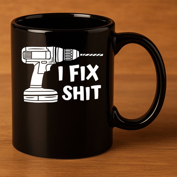 I Fix Shit Meaningful Gift Handy Fixed It Tools Mr Fix It Funny Great Gift 11oz C Handle Ceramic Mug
