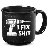 I Fix Shit Meaningful Gift Handy Fixed It Tools Mr Fix It Funny Great Gift 15oz Campfire Ceramic Mug
