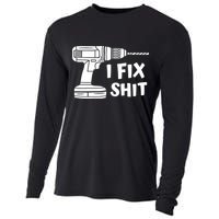 I Fix Shit Meaningful Gift Handy Fixed It Tools Mr Fix It Funny Great Gift Cooling Performance Long Sleeve Crew