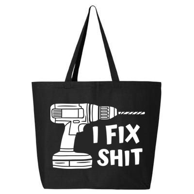 I Fix Shit Meaningful Gift Handy Fixed It Tools Mr Fix It Funny Great Gift 25L Jumbo Tote