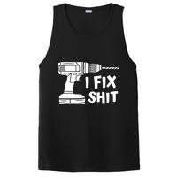 I Fix Shit Meaningful Gift Handy Fixed It Tools Mr Fix It Funny Great Gift PosiCharge Competitor Tank