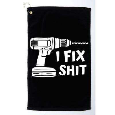 I Fix Shit Meaningful Gift Handy Fixed It Tools Mr Fix It Funny Great Gift Golf Towel
