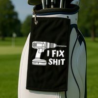 I Fix Shit Meaningful Gift Handy Fixed It Tools Mr Fix It Funny Great Gift Golf Towel
