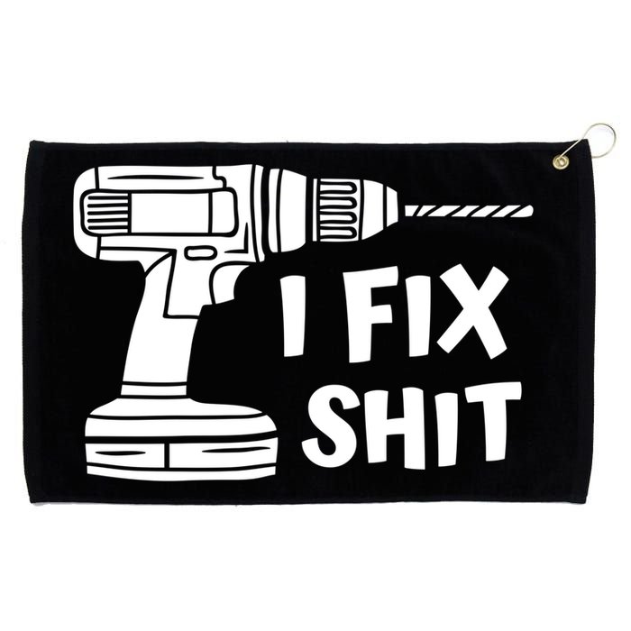 I Fix Shit Meaningful Gift Handy Fixed It Tools Mr Fix It Funny Great Gift Grommeted Golf Towel