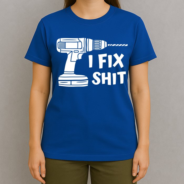 I Fix Shit Meaningful Gift Handy Fixed It Tools Mr Fix It Funny Great Gift T-Shirt