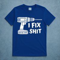I Fix Shit Meaningful Gift Handy Fixed It Tools Mr Fix It Funny Great Gift T-Shirt