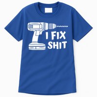 I Fix Shit Meaningful Gift Handy Fixed It Tools Mr Fix It Funny Great Gift Tall T-Shirt