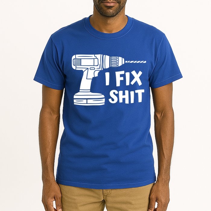 I Fix Shit Meaningful Gift Handy Fixed It Tools Mr Fix It Funny Great Gift Tall T-Shirt