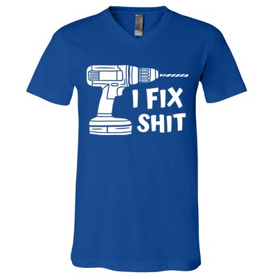 I Fix Shit Meaningful Gift Handy Fixed It Tools Mr Fix It Funny Great Gift V-Neck T-Shirt