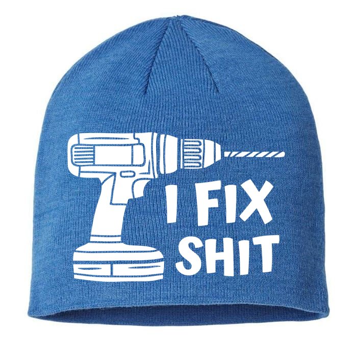 I Fix Shit Meaningful Gift Handy Fixed It Tools Mr Fix It Funny Great Gift Sustainable Beanie