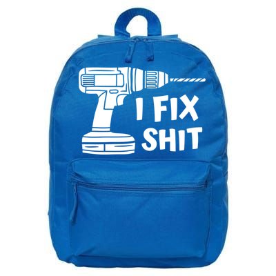 I Fix Shit Meaningful Gift Handy Fixed It Tools Mr Fix It Funny Great Gift 16 in Basic Backpack