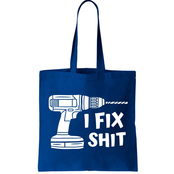 I Fix Shit Meaningful Gift Handy Fixed It Tools Mr Fix It Funny Great Gift Bag